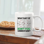 What Part Don’t You Understand Soccer Ceramic Mug 11 oz White.