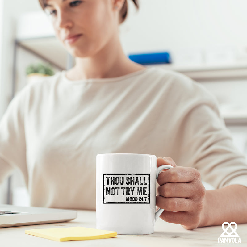 Thou Shall Not Try Me Sarcastic Gifts Ceramic Mug 11 oz White.