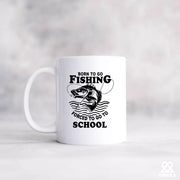 Born To Go Fishing Forced To Go To School Ceramic Mug 11 oz White - Panvola