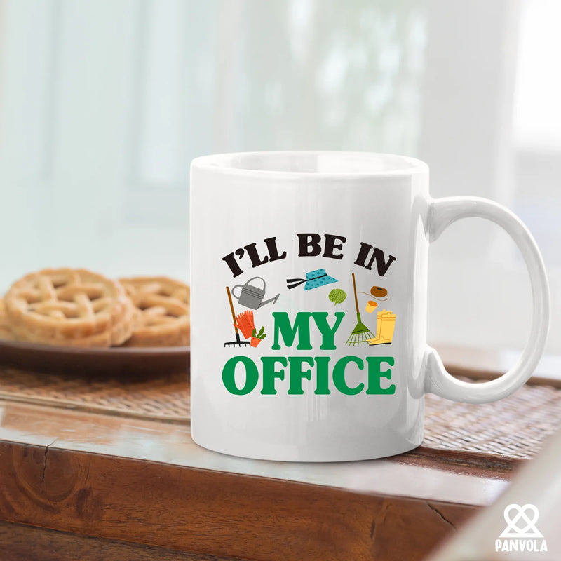 I Will Be In My Office Gardening Plant Lover Gifts Ceramic Mug 11 oz White - Panvola