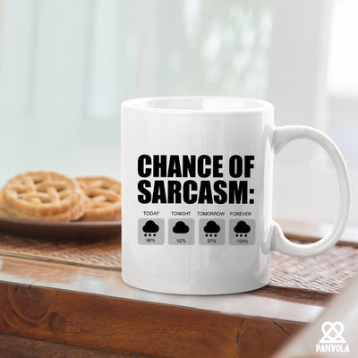 Chance of Sarcasm Ceramic Mug 11 oz White