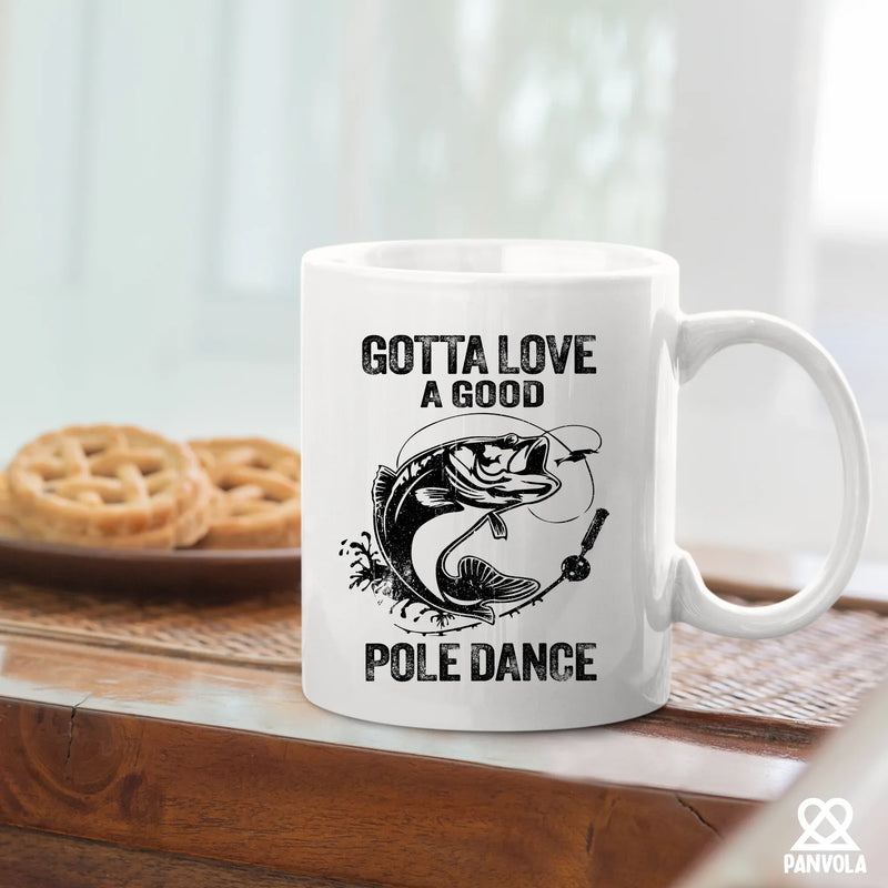 Gotta Love A Good Pole Dance Ceramic Mug 11 oz White - Panvola