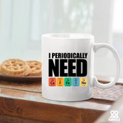 I Periodically Need Caffeine Science CeramicMug 11 oz White - Panvola