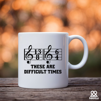 These Are Difficult Times Ceramic Mug 11 oz White