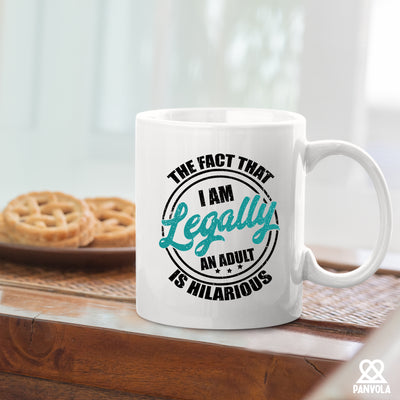 18th Birthday I'm Legally An Adult Is Hilarious Ceramic Mug 11 oz White