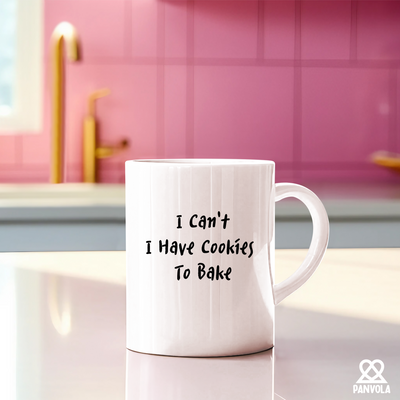 I Can't I Have Cookies To Bake Ceramic Mug 11 oz White