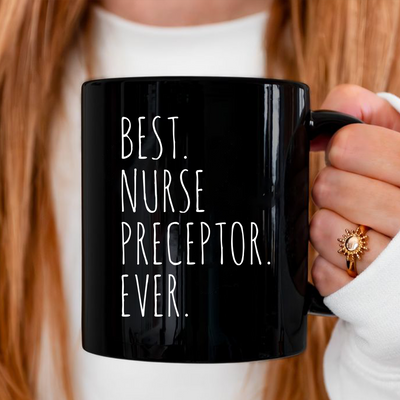 Best Nurse Preceptor Ever Ceramic Coffee Mug 11 oz Black