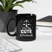 I Put The Cute In Prosecute Coffee Mug 11 oz Black - Panvola