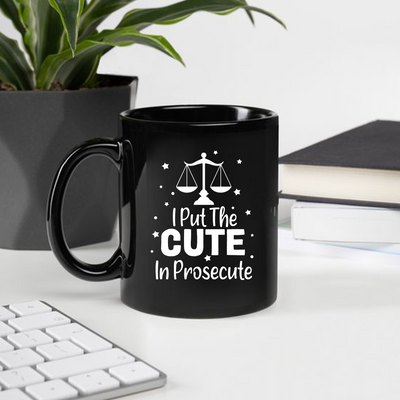 I Put The Cute In Prosecute Coffee Mug 11 oz Black