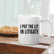 I Put The Lit in Litigate Lawyer Ceramic Coffee Mug 11oz White - Panvola