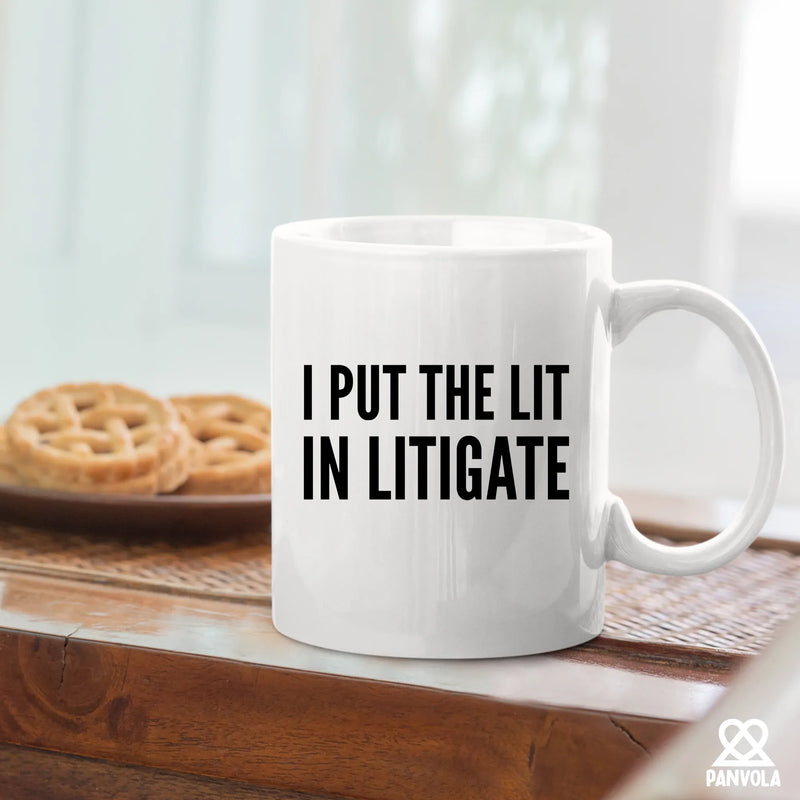I Put The Lit in Litigate Lawyer Ceramic Coffee Mug 11oz White - Panvola