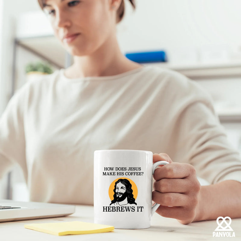 How Does Jesus Make His Coffee Hebrews it Ceramic Mug 11 oz White - Panvola