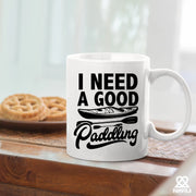 I Need A Good Paddling Kayaking Gifts Ceramic Mug 11 oz White - Panvola