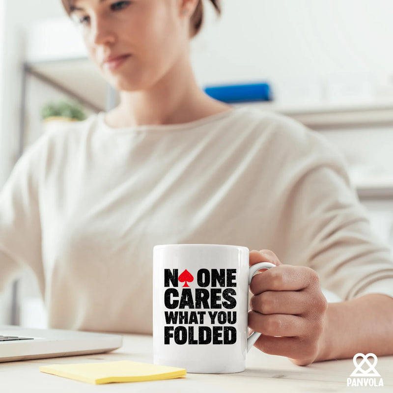 No One Cares What You Folded Ceramic Mug 11 oz White - Panvola
