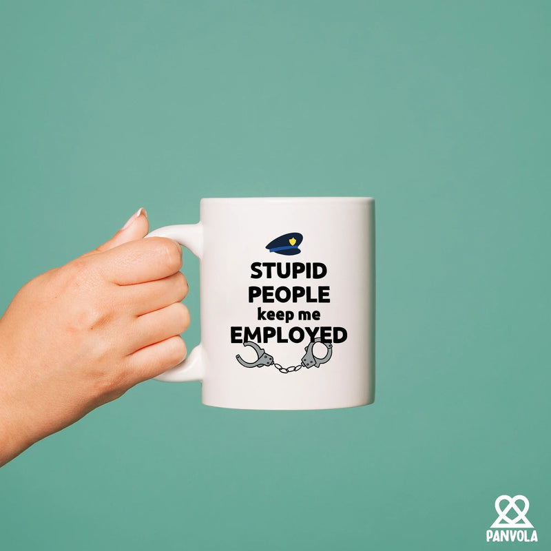 Stupid People Keep Me Employed Ceramic Mug 11 oz White - Panvola