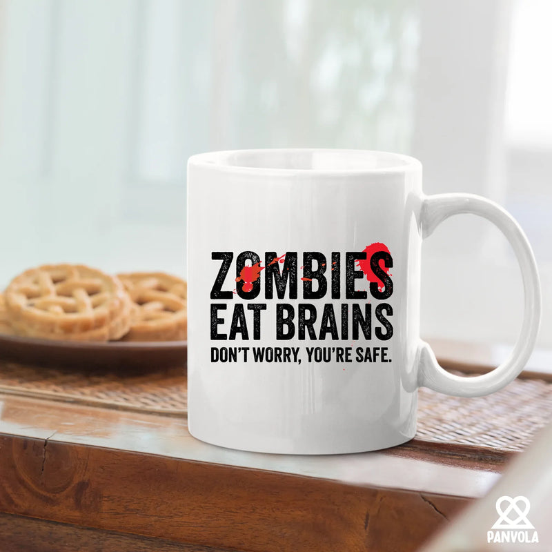 Zombies Eat Brains Don’t Worry You’re Safe Ceramic Mug 11 oz White - Panvola
