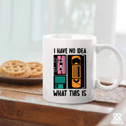 I Have No Idea What This Is Ceramic Mug 11 oz White - Panvola