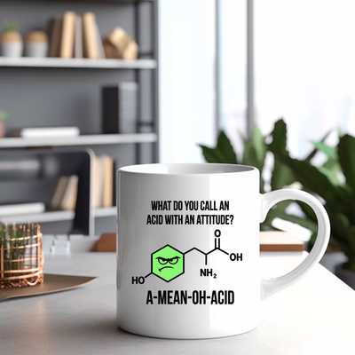 What Do You Call An Acid With An Attitude? A-Mean-Oh-Acid Ceramic Mug 11 oz White