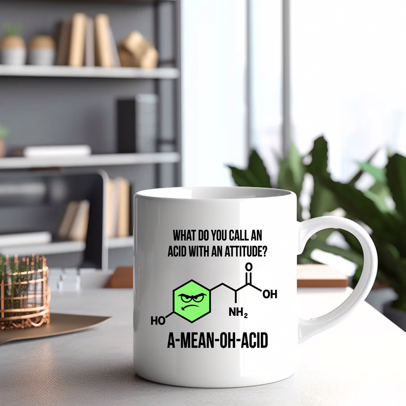 What Do You Call An Acid With An Attitude? A-Mean-Oh-Acid Ceramic Mug 11 oz White