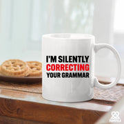 I'm Silently Correcting Your Grammar Ceramic Mug 11 oz White - Panvola