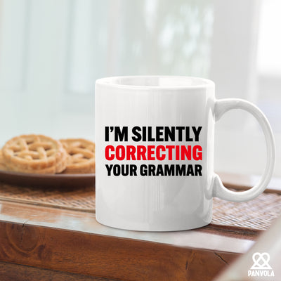 I'm Silently Correcting Your Grammar Ceramic Mug 11 oz White