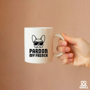 Pardon My French Ceramic Mug 11 oz White - Panvola