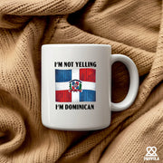 I'm Not Yelling I'm Dominican Ceramic Mug 11 oz White - Panvola