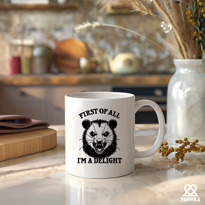 First Of All I'm A Delight Ceramic Mug 11 oz White