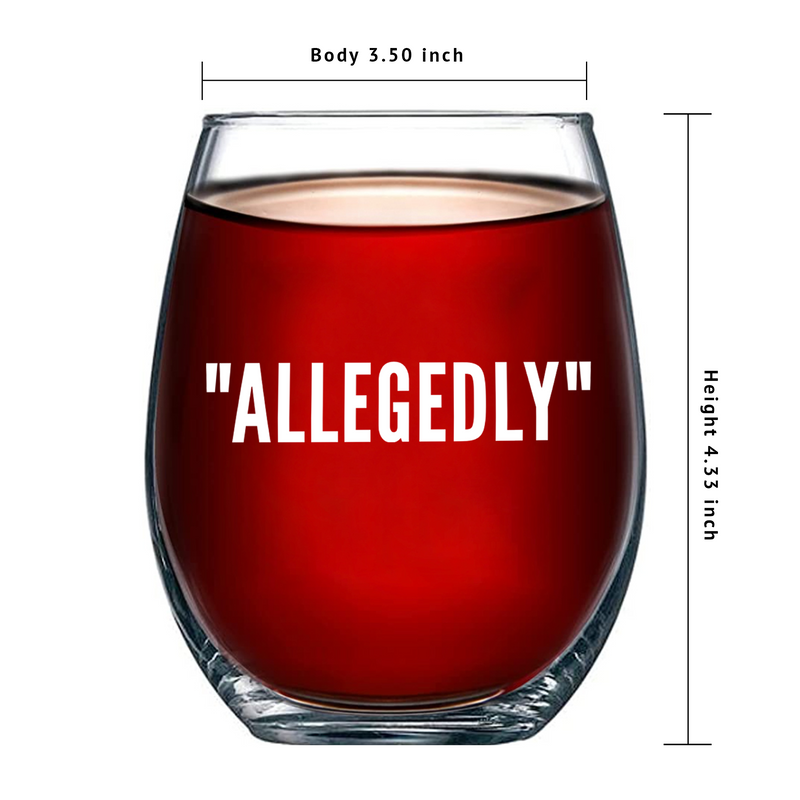 Allegedly Lawyers Gift  Wine Glass 17 oz