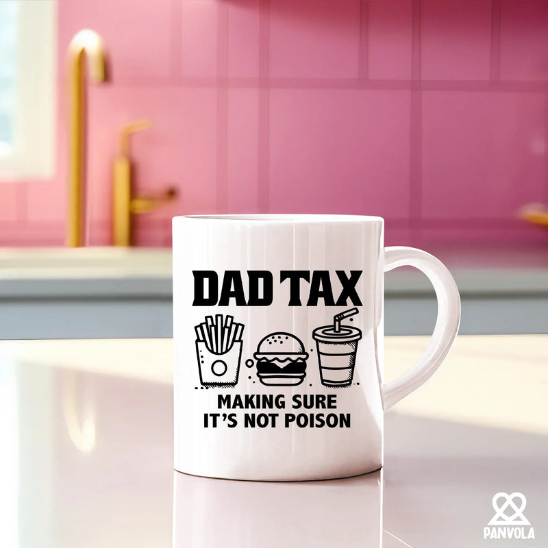Dad Tax Making Sure It's Not Poison Ceramic Mug 11 oz White - Panvola