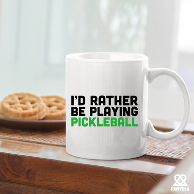 I’d Rather Be Playing Pickleball Ceramic Mug 11 oz White