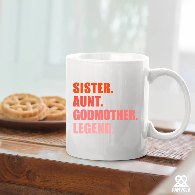 Sister Aunt Godmother Legend Ceramic Mug 11 oz White - Panvola