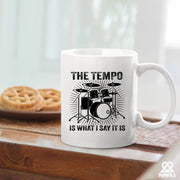 The Tempo Is What I Say It Is Ceramic Mug 11 oz White - Panvola