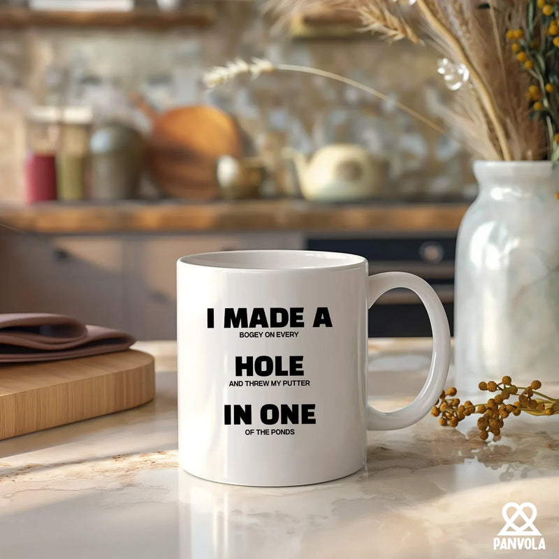 I Made A Hole In One Ceramic Mug 11 oz White - Panvola