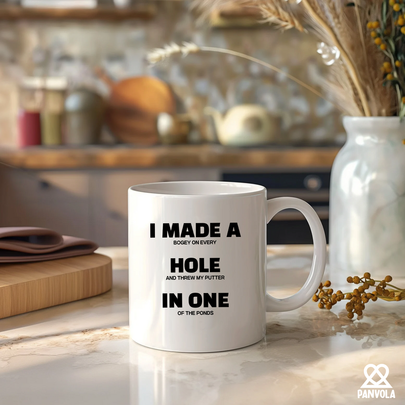 I Made A Hole In One  Ceramic Mug 11 oz White