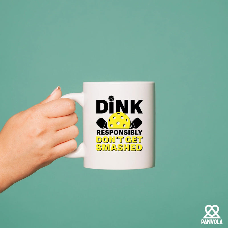 Dink Responsibly Don't Get Smashed  Ceramic Mug 11 oz White - Panvola
