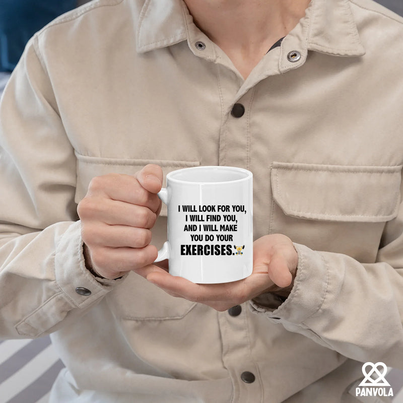 I Will Make You Do Exercises Therapist Gift Ceramic Mug 11 oz White - Panvola