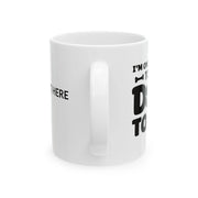 Personalized I’m Only Talking To My Dog Today Customized Ceramic Mug 11 oz White - Panvola