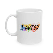 Personalized I Arted Ceramic Mug 11 oz White - Panvola