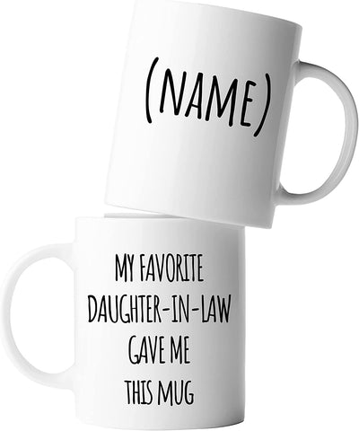 Personalized My Favorite Daughter-In-Law Gave Me This Mug Coffee Ceramic Mug 11oz White