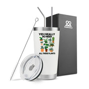 Yes I Really Do Need All These Plants Tumbler 20 oz White - Panvola