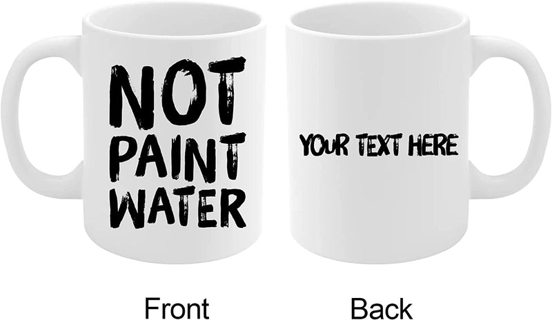 Personalized Not Paint Water Customized Painter Ceramic Mug 11oz