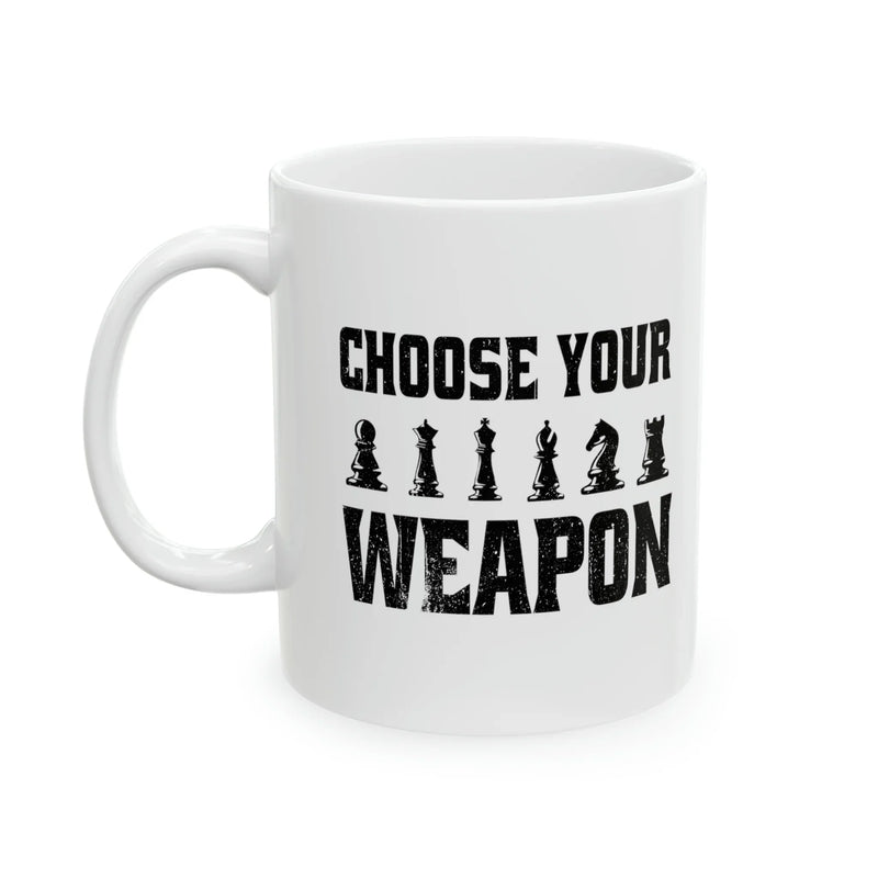 Personalized Choose Your Weapon Customized Chess Player Ceramic Mug 11 oz White - Panvola
