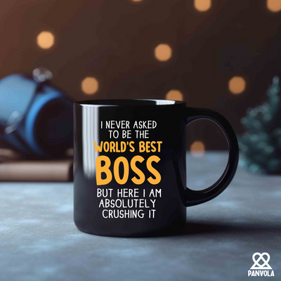 I Never Asked To Be The World's Best Boss Ceramic Mug 11 oz Black