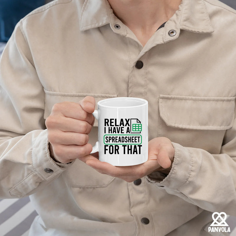 Relax I Have A Spreadsheet For That Ceramic Mug 11 oz White - Panvola
