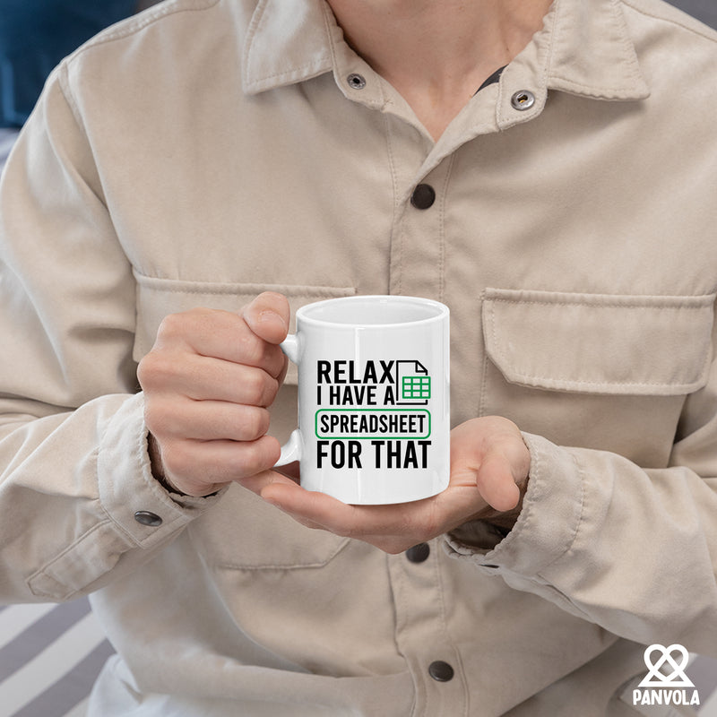 Relax I Have A Spreadsheet For That Ceramic Mug 11 oz White