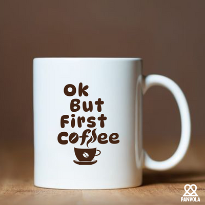 Ok But First Coffee Ceramic Mug 11 oz White