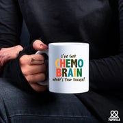 I’ve Got Chemo Brain What’s Your Excuse? Ceramic Mug 11 oz White - Panvola