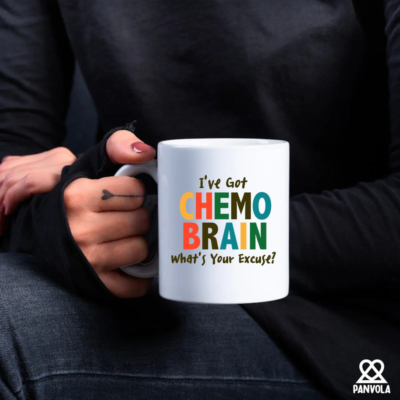 I’ve Got Chemo Brain What’s Your Excuse? Ceramic Mug 11 oz White - Panvola