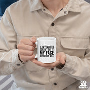 If My Mouth Doesn't Say It My Face Definitely Will Ceramic Mug 11 oz White - Panvola